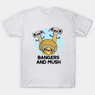 Bangers And Mush Cute English Food Pun T-Shirt